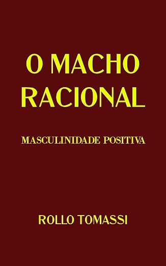 O Macho Racional – Masculinidade Positiva